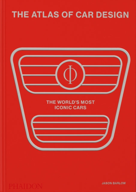 The Atlas of Car Design: The World's Most Iconic Cars (Rally Red Edition)