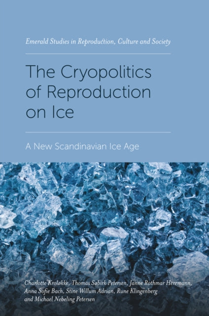 The Cryopolitics of Reproduction on Ice: A New Scandinavian Ice Age