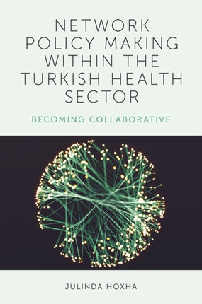 Network Policy Making within the Turkish Health Sector: Becoming Collaborative