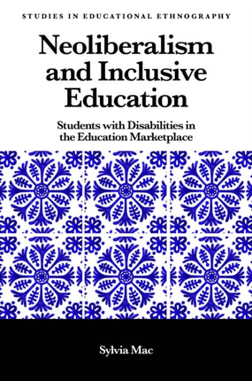 Neoliberalism and Inclusive Education: Students with Disabilities in the Education Marketplace