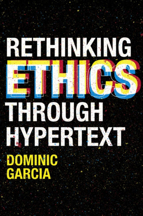 Rethinking Ethics Through Hypertext