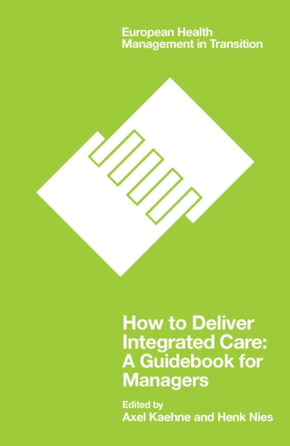 How to Deliver Integrated Care: A Guidebook for Managers