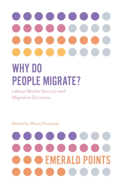 Why Do People Migrate?: Labour Market Security and Migration Decisions