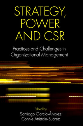 Strategy, Power and CSR: Practices and Challenges in Organizational Management