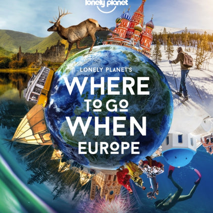 Lonely Planet Lonely Planet's Where To Go When Europe