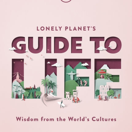 Lonely Planet's Guide to Life