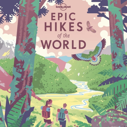 Lonely Planet Epic Hikes of the World 1