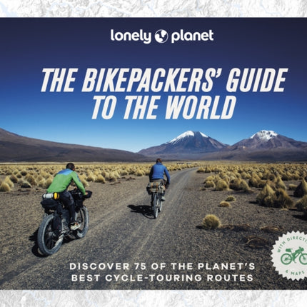 Lonely Planet The Bikepackers' Guide to the World