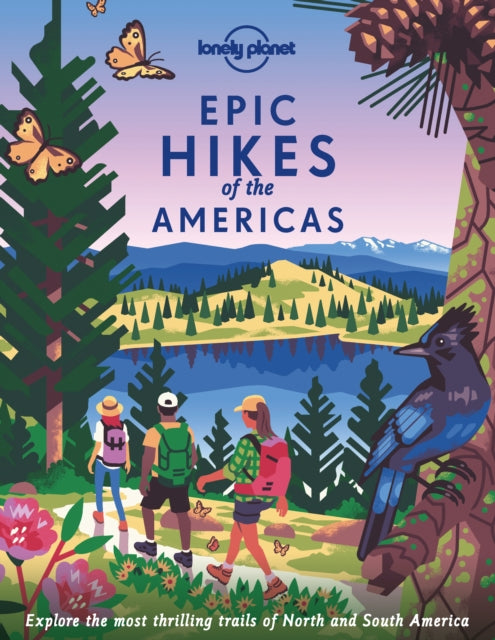 Lonely Planet Epic Hikes of the Americas