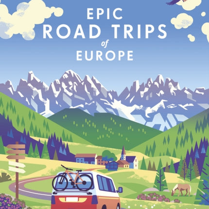 Lonely Planet Epic Road Trips of Europe