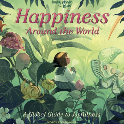 Lonely Planet Kids Happiness Around the World 1