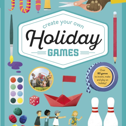 Lonely Planet Kids Create Your Own Holiday Games