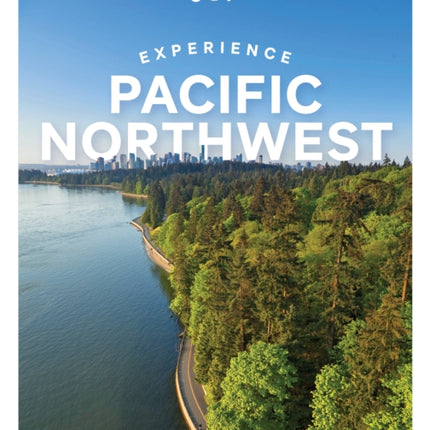 Lonely Planet Experience Pacific Northwest