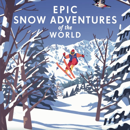 Lonely Planet Epic Snow Adventures of the World