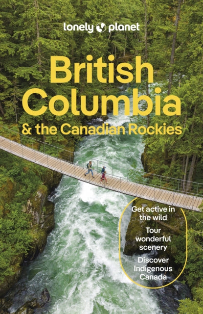 Lonely Planet British Columbia  the Canadian Rockies