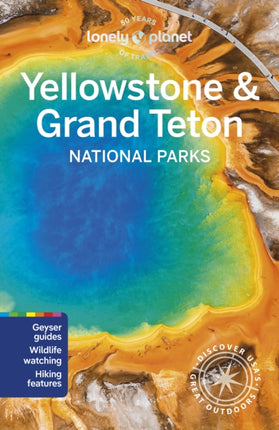 Lonely Planet Yellowstone & Grand Teton National Parks