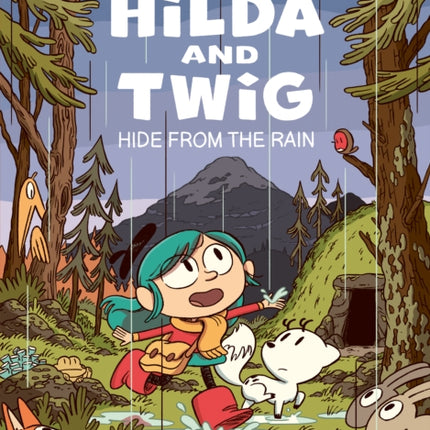 Hilda and Twig Hide from the Rain