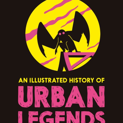 An Illustrated History of Urban Legends