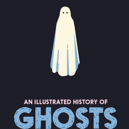 An Illustrated History of Ghosts