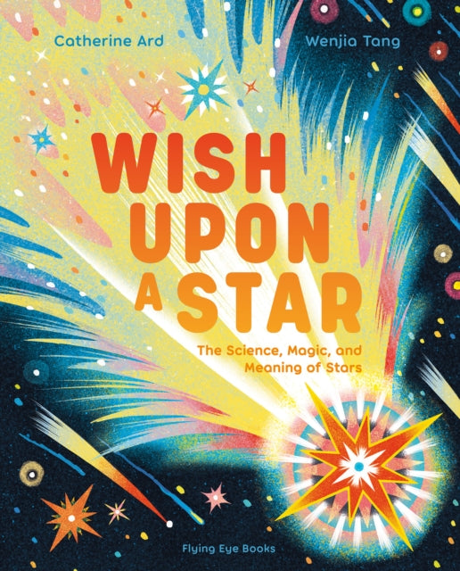 Wish Upon a Star The Science Magic and Meaning of