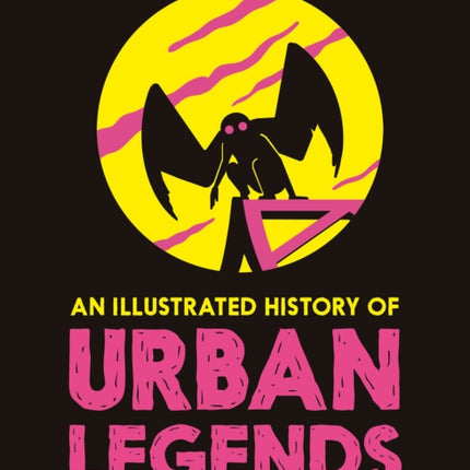 An Illustrated History of Urban Legends