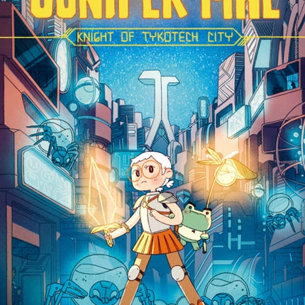 Juniper Mae Knight of Tykotech City Library Edition