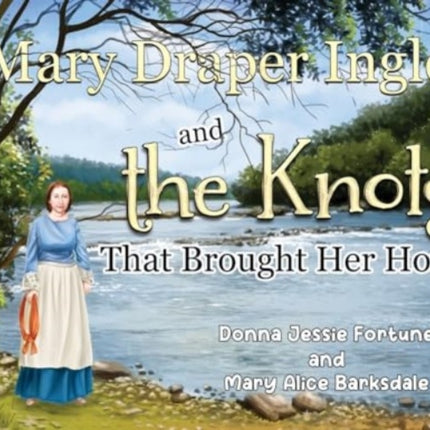 Mary Draper Ingles and the Knots That Brought Her Home