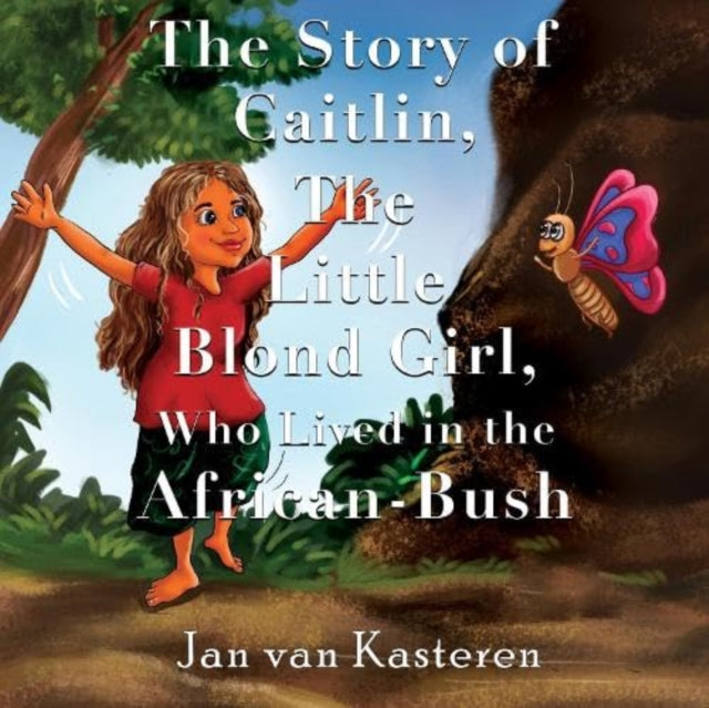 The Story of Caitlin, The Little Blond Girl, Who Lived in the African-Bush