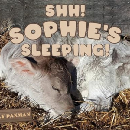 Shhh Sophie's Sleeping!