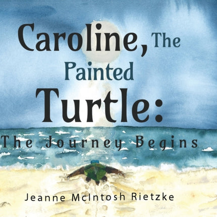 Caroline, The Painted Turtle: The Journey Begins