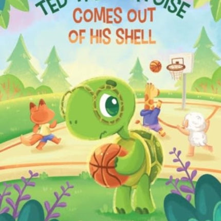 Ted the Tortoise Comes Out of His Shell