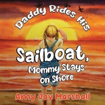 Daddy Rides His Sailboat, Mommy Stays on Shore