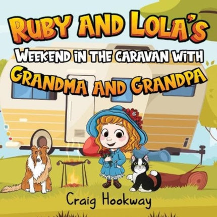 Ruby and Lola's Weekend in the caravan with Grandma and Grandpa