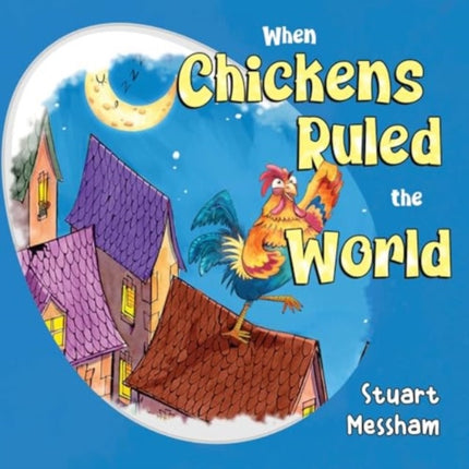 When Chickens Ruled the World