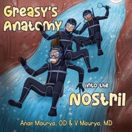 Greasy's Anatomy : into the Nostril