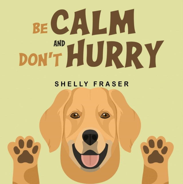 Be Calm and Dont Hurry