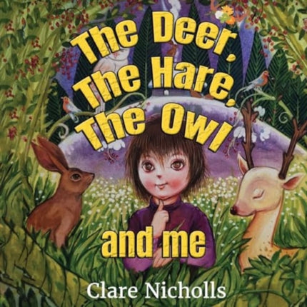 The deer the hare the owl and Me