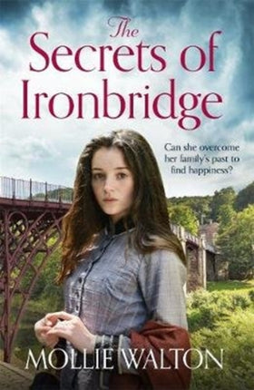 The Secrets of Ironbridge: A dramatic and heartwarming family saga