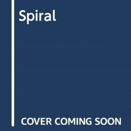 The Spiral: The gripping and utterly unpredictable thriller