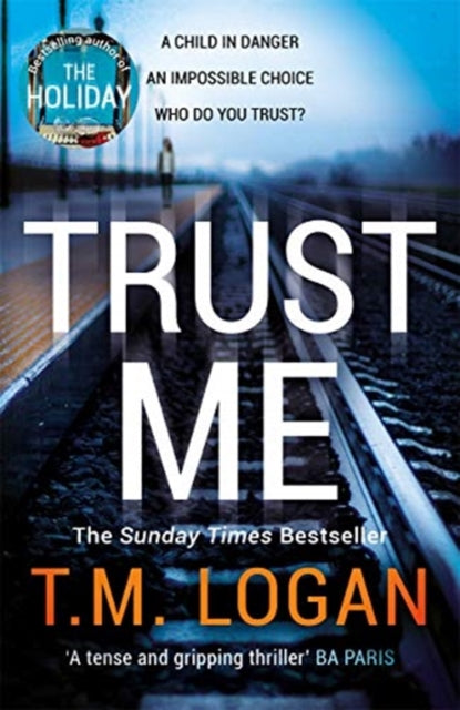 Trust Me: From the author of Netflix hit THE HOLIDAY, a gripping thriller to keep you up all night