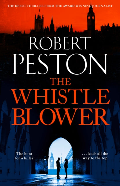 The Whistleblower: The explosive thriller from Britain's top political journalist