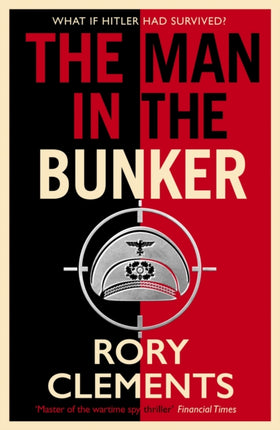 The Man in the Bunker: The bestselling spy thriller that asks what if Hitler had survived?