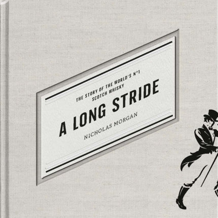 A Long Stride: The Story of the World's No. 1 Scotch Whisky