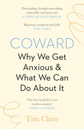 Coward: Why We Get Anxious & What We Can Do About It