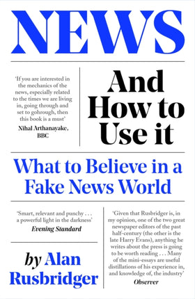 News and How to Use It: What to Believe in a Fake News World