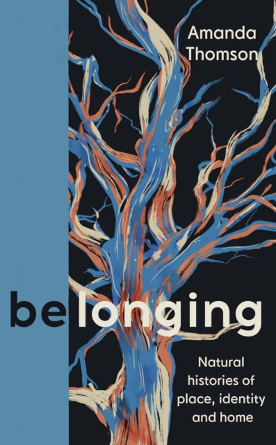 Belonging: Natural histories of place, identity