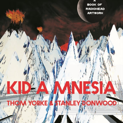 Kid A Mnesia: A Book of Radiohead Artwork