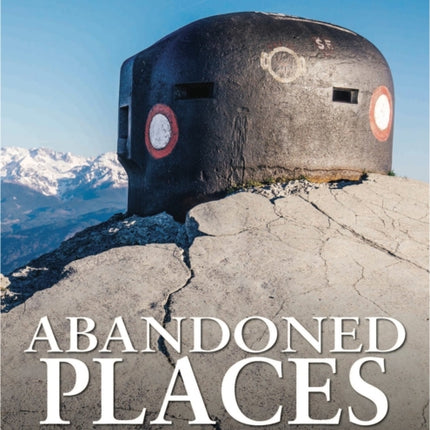 Abandoned Places of World War I