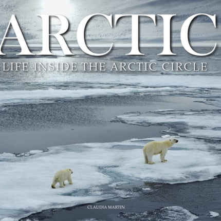 Arctic: Life inside the Arctic Circle