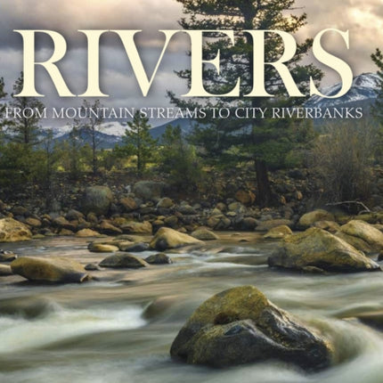 Rivers: From Mountain Streams to City Riverbanks